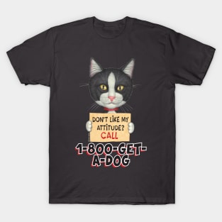 kitty cat black and white cute attitude with a dog Tuxedo Cat Holding Sign T-Shirt